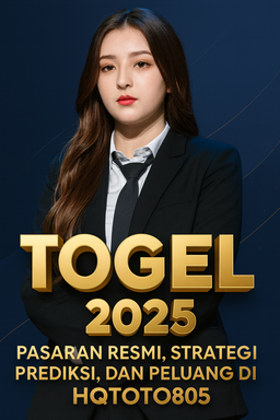 Togel 2025 Pasaran Resmi, Strategi Prediksi, dan Peluang Menang di HQTOTO805