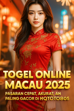 Togel Macau 2025 Pasaran Cepat, Akurat, dan Paling Gacor di HQTOTO805