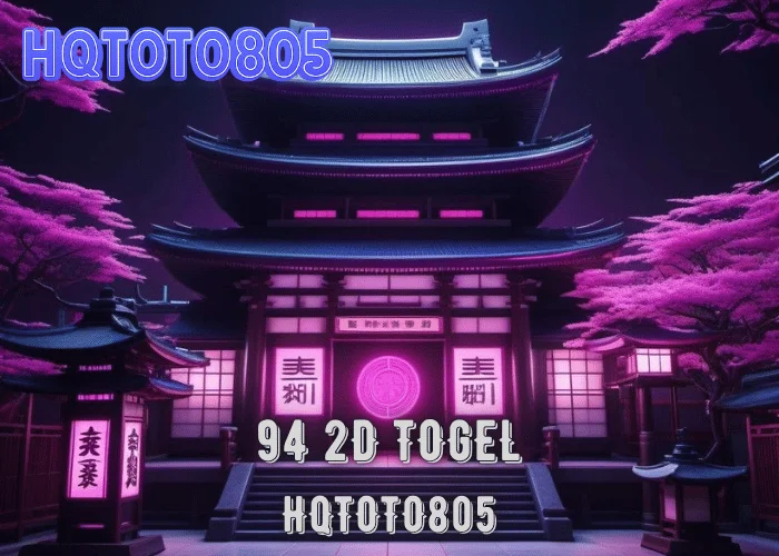 94 2D TOGEL – ANGKA PENUTUP POLA YANG JADI SENJATA RAHASIA DI 2025 BERSAMA HQTOTO805